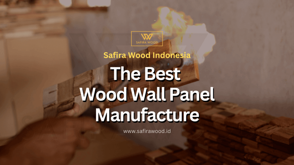 Safira Wood Indonesia, The Best Wood Wall Panel Manufacturer